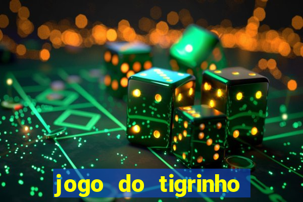 jogo do tigrinho que mais paga